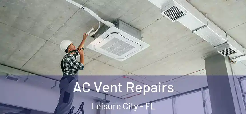 AC Vent Repairs Leisure City - FL