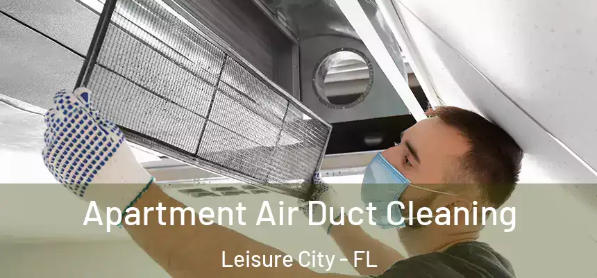 Apartment Air Duct Cleaning Leisure City - FL