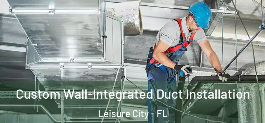 Custom Wall-Integrated Duct Installation Leisure City - FL