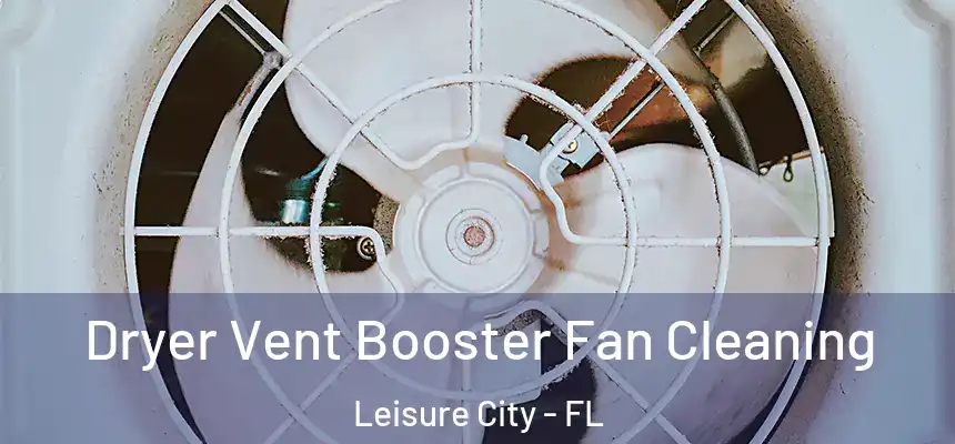 Dryer Vent Booster Fan Cleaning Leisure City - FL