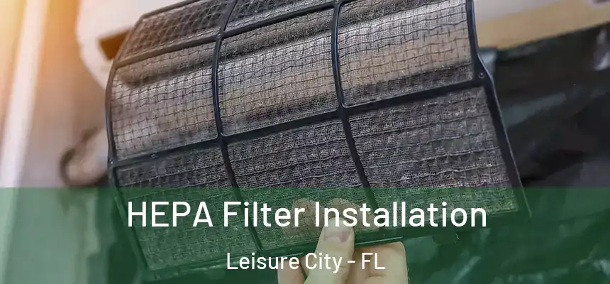 HEPA Filter Installation Leisure City - FL