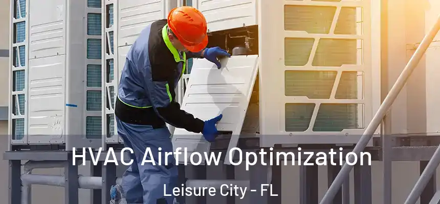 HVAC Airflow Optimization Leisure City - FL