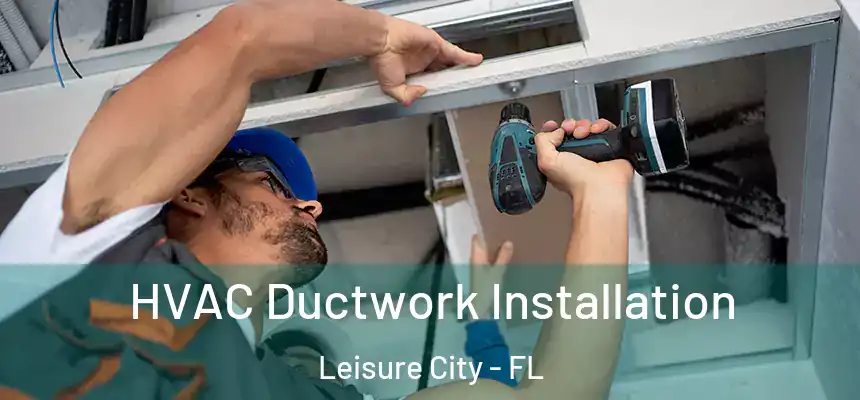 HVAC Ductwork Installation Leisure City - FL