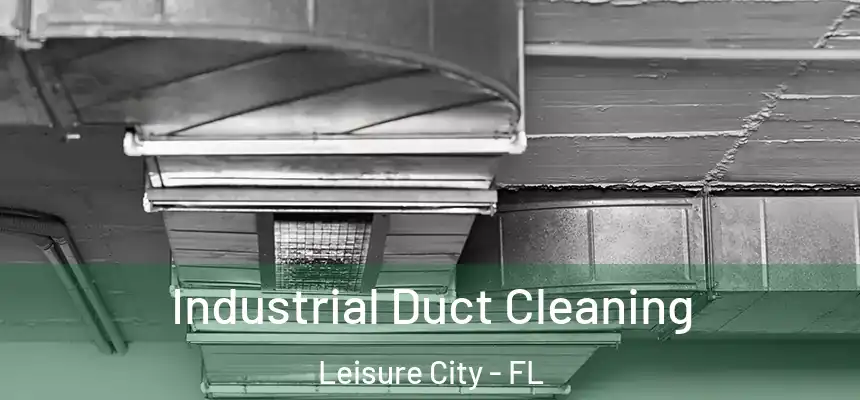 Industrial Duct Cleaning Leisure City - FL