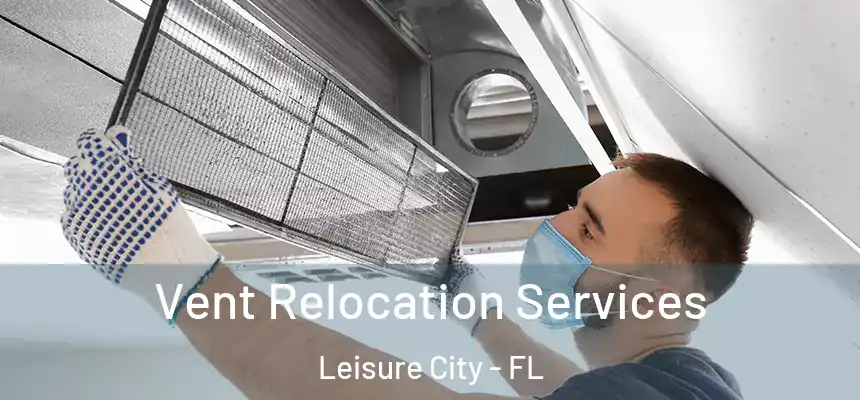  Vent Relocation Services Leisure City - FL