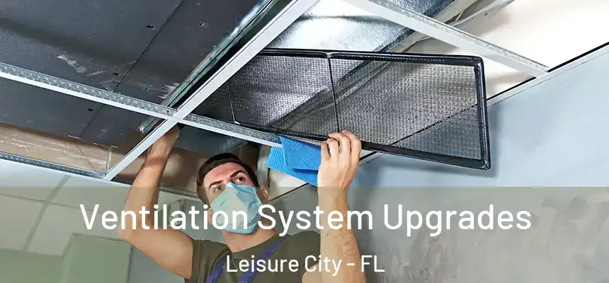 Ventilation System Upgrades Leisure City - FL